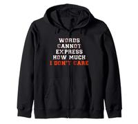 Funny Words Cannot Express How Much I Don't Care Outfit Zip Hoodie