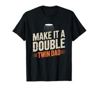 Funny Words For Twins Text Humor Make It A Double Twin Dad T-Shirt