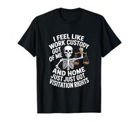 Funny Work Custody Saying Skeleton Justice Scales T-Shirt