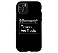 Funny Work E-Mail Anti Tattoo Joke Office Work Trashy Tattoo Case for iPhone 11 Pro