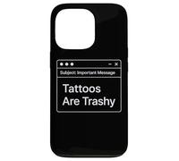 Funny Work E-Mail Anti Tattoo Joke Office Work Trashy Tattoo Case for iPhone 13 Pro