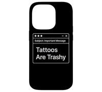 Funny Work E-Mail Anti Tattoo Joke Office Work Trashy Tattoo Case for iPhone 14 Pro