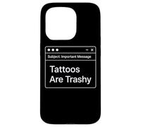 Funny Work E-Mail Anti Tattoo Joke Office Work Trashy Tattoo Case for iPhone 15 Pro