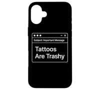 Funny Work E-Mail Anti Tattoo Joke Office Work Trashy Tattoo Case for iPhone 16 Plus