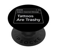 Funny Work E-Mail Anti Tattoo Joke Office Work Trashy Tattoo PopSockets Adhesive PopGrip