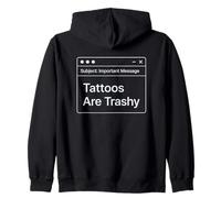 Funny Work E-Mail Anti Tattoo Joke Office Work Trashy Tattoo Zip Hoodie