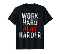 Funny Work Hard Play T-Shirt