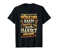 Funny Work Office Humor Sarcastic Hardly Working Pun T-Shirt