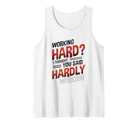 Funny Work Office Humor Sarcastic Hardly Working Pun Tank Top