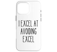 Funny Work Office Spreadshet Hater Sarcastic Quote Excel Case for iPhone 16 Pro Max