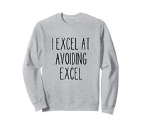 Funny Work Office Spreadshet Hater Sarcastic Quote Excel Sweatshirt