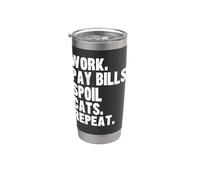 Funny Work Pay Bills Spoil Cats Repeat Text Grunge Design Stainless Steel Insulated Tumbler
