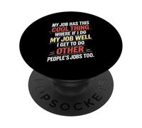 Funny Work Sarcasm My Job Has This Cool Thing Workplace Joke PopSockets Adhesive PopGrip