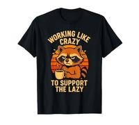 Funny Working Like Crazy to Support The Lazy Raccoon T-Shirt