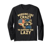 Funny Working Like Crazy to Support The Lazy US Flag Raccoon Long Sleeve T-Shirt