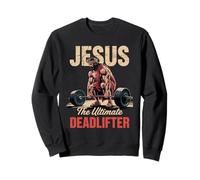 Funny Workout Gym Jesus The Ultimate Deadlifter Sweatshirt