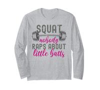 Funny Workout Gym Squat No One Raps About Little Butts Long Sleeve T-Shirt