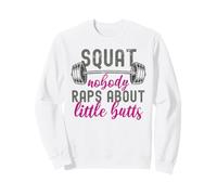 Funny Workout Gym Squat No One Raps About Little Butts Sweatshirt