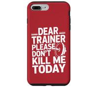 Funny Workout Saying Dear Trainer Please Don't Kill Me Today Case for iPhone 7 Plus/8 Plus