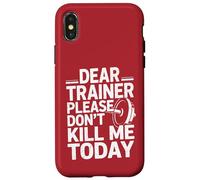 Funny Workout Saying Dear Trainer Please Don't Kill Me Today Case for iPhone X/XS