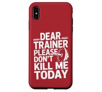 Funny Workout Saying Dear Trainer Please Don't Kill Me Today Case for iPhone XS Max