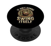Funny workout shirts Kettlebell It Ain't Gonna Swing Itself PopSockets Adhesive PopGrip