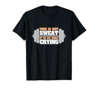 Funny Workout This Is Not Sweat It's My Body Crying T-Shirt