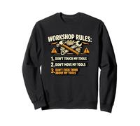Funny Workshop Rules Design For Woodworkers DIY Tool Lovers Sweatshirt