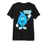 Funny World Water Day Let's Save The Water Every Drop Counts Premium T-Shirt
