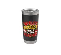 Funny World's Goodest ESL Teacher English Second Language Stainless Steel Insulated Tumbler
