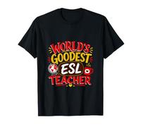Funny World's Goodest ESL Teacher English Second Language T-Shirt