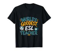 Funny World's Goodest ESL Teacher English Second Language T-Shirt
