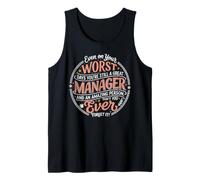Funny Worst Manager Work Employee Humor Coworkers Saying Tank Top