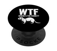 Funny WTF Where's The Ferret Saying Humor PopSockets Adhesive PopGrip