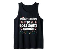 Funny Xmas Party Costume Most Likely to Boss Santa Around Tank Top