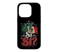 Funny Y Si Si Mexican Flag Pride Patriotic Mexico Saying Case for iPhone 14 Pro