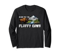 Funny Yellowstone Park Bison Do Not Pet The Fluffy Cows Long Sleeve T-Shirt