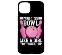 Funny Yes I Do Bowl Like A Girl Try To Keep up Bowling Case for iPhone 15 Plus