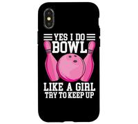 Funny Yes I Do Bowl Like A Girl Try To Keep up Bowling Case for iPhone X/XS
