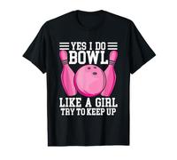 Funny Yes I Do Bowl Like A Girl Try to Keep up Bowling Value Graphic T-Shirt