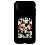 Funny Yes I’m A Barista I Know Your Order Better Than You Case for iPhone XS Max