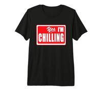 Funny Yes I'm Chilling Vacation Mode Peaceful Relaxing Premium T-Shirt