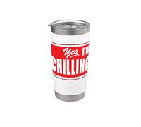 Funny Yes I'm Chilling Vacation Mode Peaceful Relaxing Stainless Steel Insulated Tumbler
