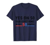 Funny Yes On 50 Fair Election in All 50 States T-Shirt