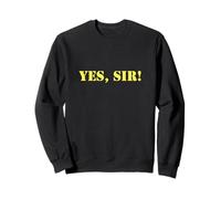 Funny Yes Sir Obey Respect Sweatshirt