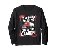 Funny Yo No Ronco Yo Sueno Que Soy Un Camion Saying Long Sleeve T-Shirt