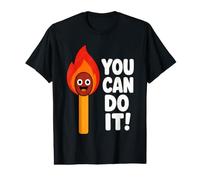 Funny You Can Do It Matchstick Motivational Value Graphic T-Shirt