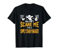 Funny You Can't Scare Me I'm A Supply Chain Manager T-Shirt