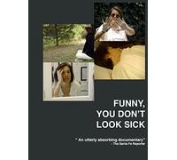 Funny, You Don't Look Sick