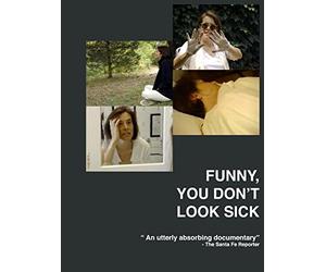 Funny, You Don't Look Sick